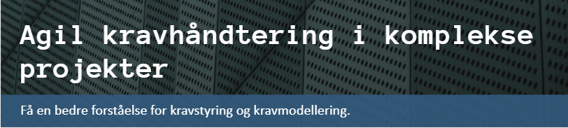 Agil kravhåndtering i komplekse projekter 