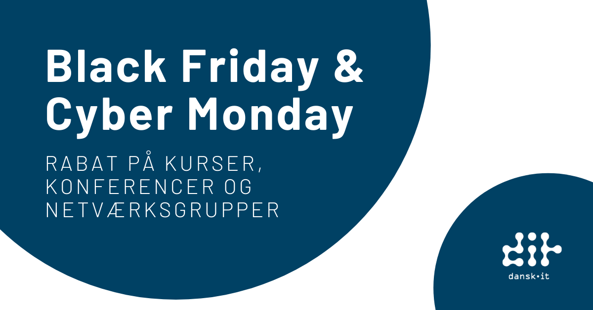 Black Friday hos Dansk IT: Få rabat på konferencer, netværksgrupper og kurser